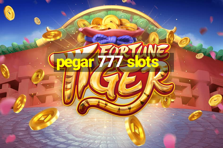 pegar 777 slots