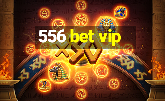 556 bet vip