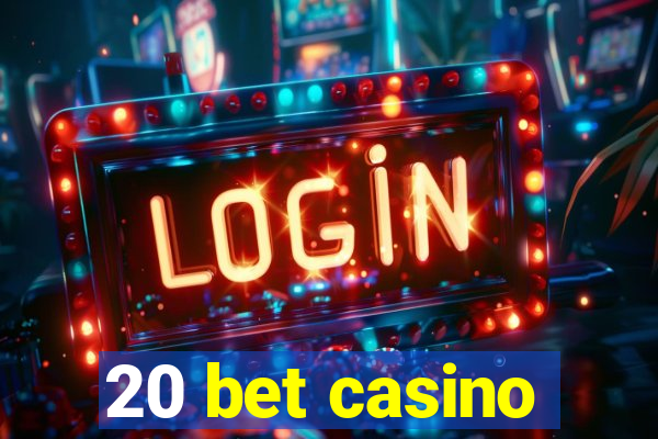 20 bet casino