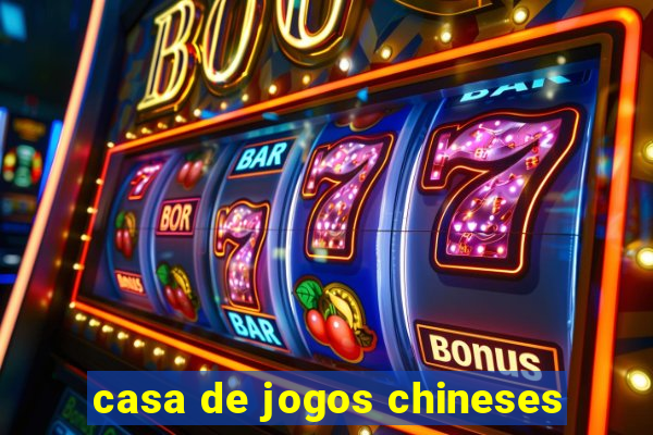 casa de jogos chineses