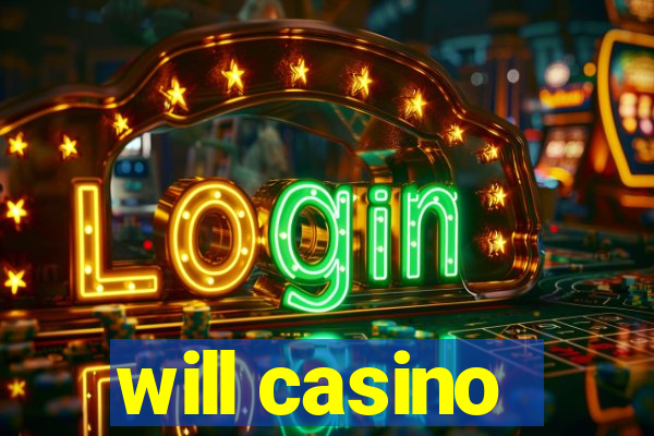 will casino