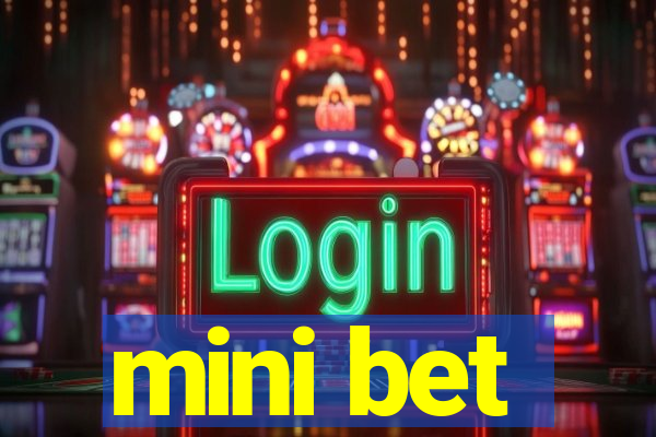 mini bet