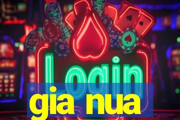 gia nua