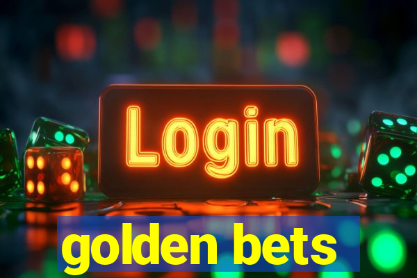 golden bets