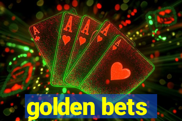 golden bets