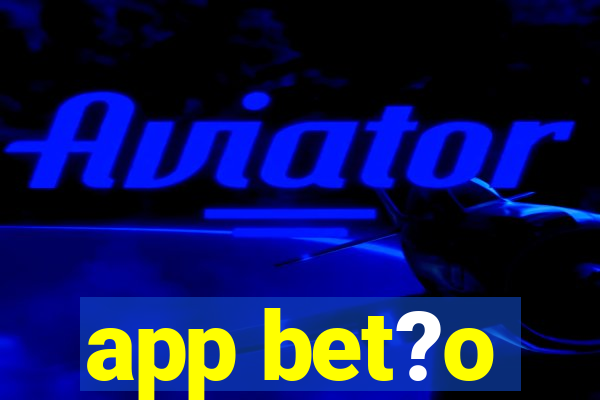 app bet?o