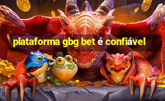 plataforma gbg bet é confiável