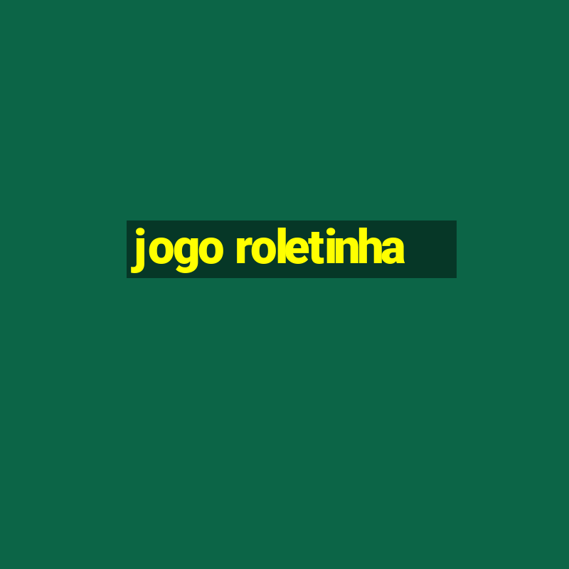 jogo roletinha