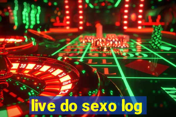 live do sexo log