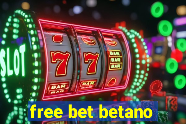 free bet betano