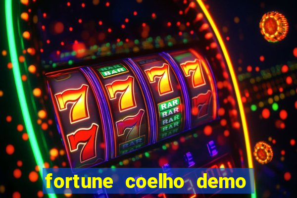 fortune coelho demo grátis dinheiro infinito