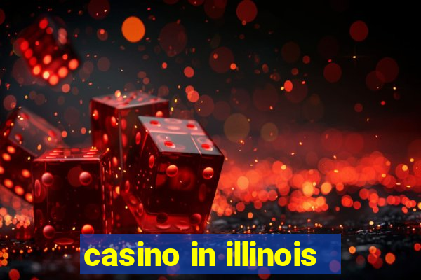 casino in illinois