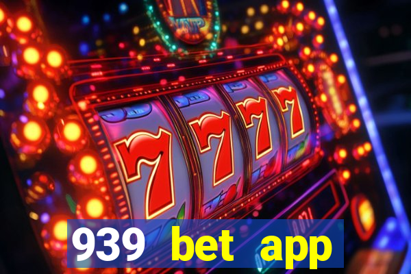 939 bet app download apk