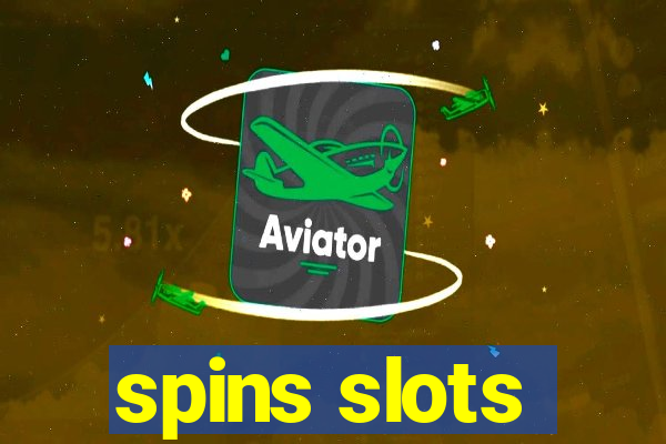 spins slots