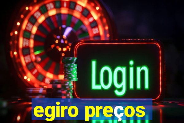 egiro preços