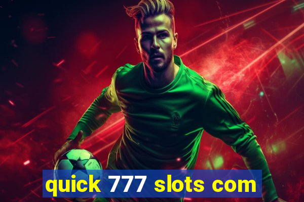 quick 777 slots com