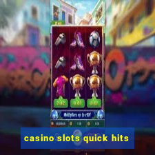 casino slots quick hits