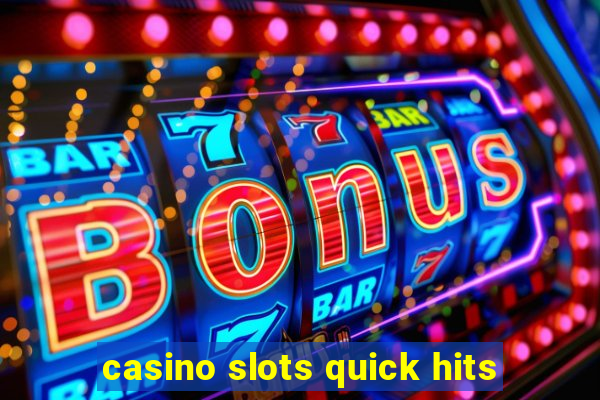 casino slots quick hits