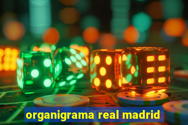 organigrama real madrid