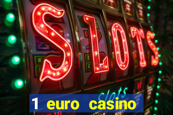 1 euro casino bonus 2018