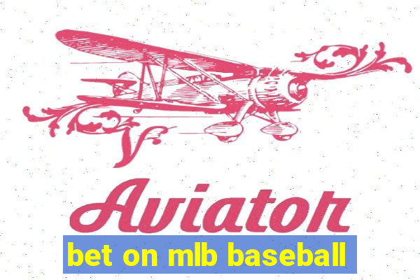 bet on mlb baseball