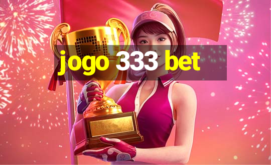 jogo 333 bet