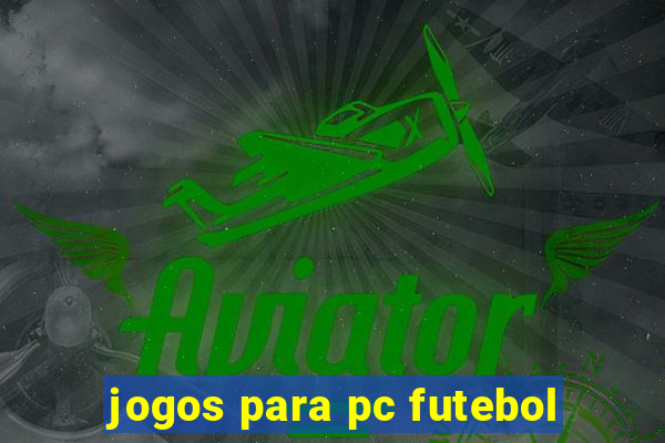 jogos para pc futebol