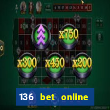 136 bet online casino internet gaming