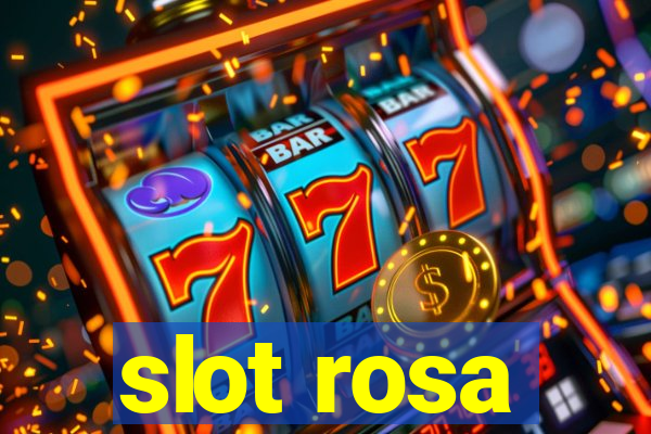 slot rosa