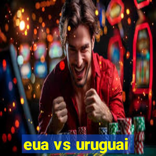 eua vs uruguai