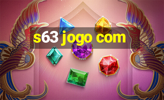 s63 jogo com