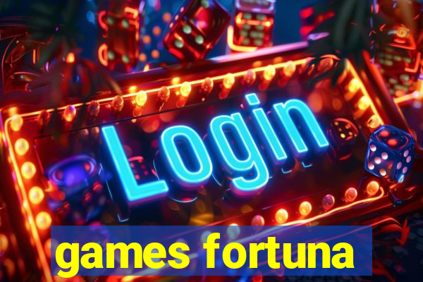 games fortuna