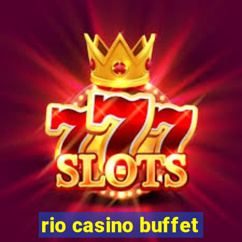 rio casino buffet