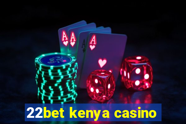 22bet kenya casino