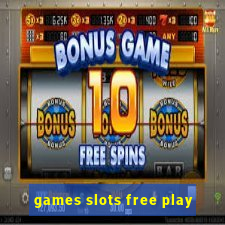 games slots free play