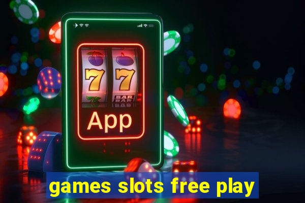 games slots free play