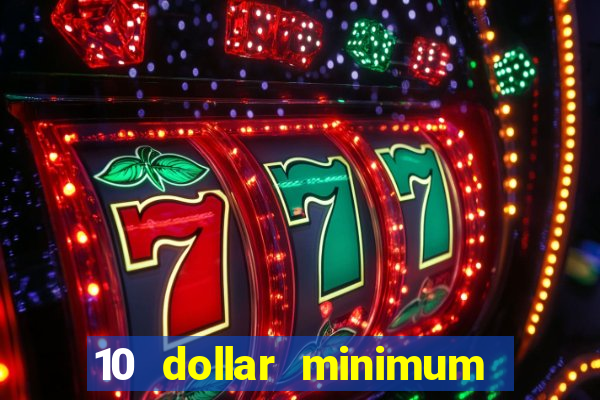 10 dollar minimum deposit usa online casino 2022