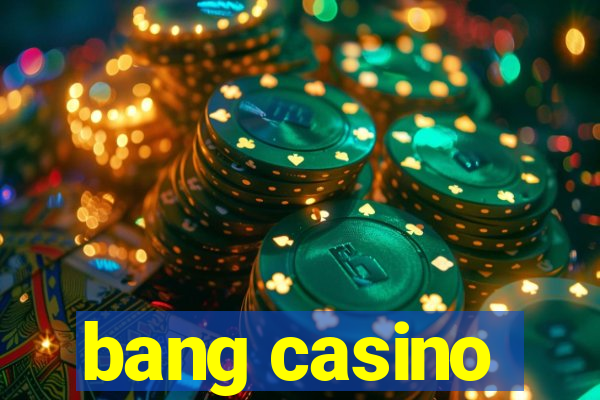 bang casino