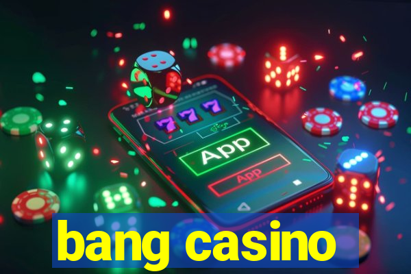 bang casino