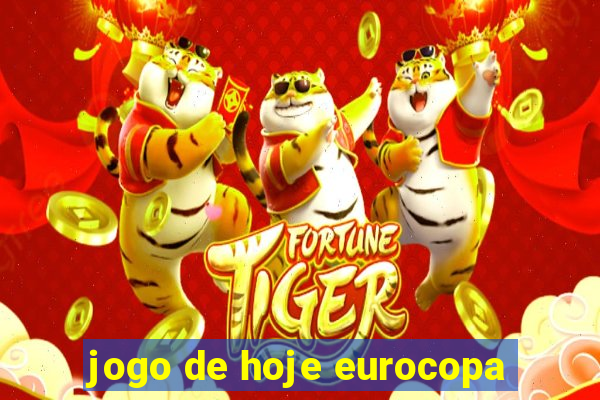 jogo de hoje eurocopa