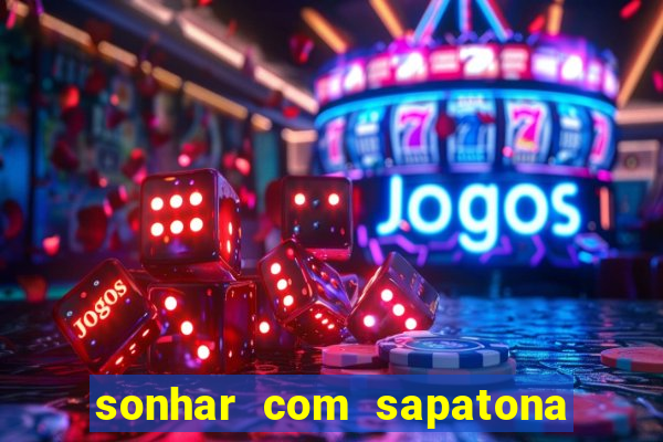 sonhar com sapatona jogo do bicho