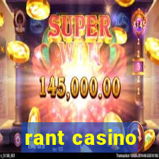 rant casino