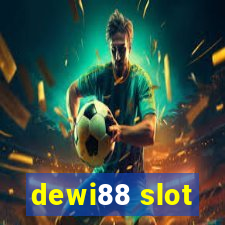 dewi88 slot