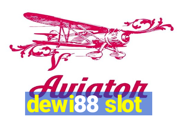 dewi88 slot