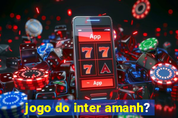 jogo do inter amanh?