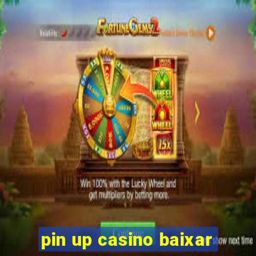 pin up casino baixar