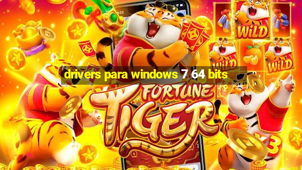 drivers para windows 7 64 bits