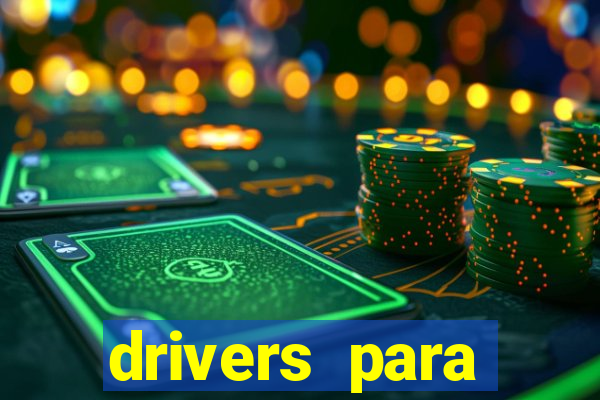 drivers para windows 7 64 bits