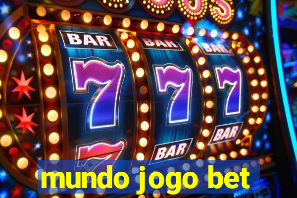 mundo jogo bet