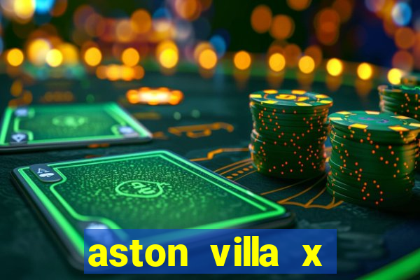 aston villa x chelsea palpite